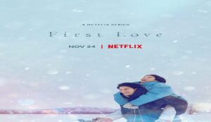 TEASER-OF-‘FIRST-LOVE-IS-OUT-–-NETFLIX